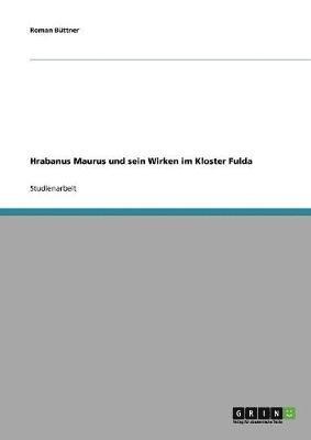 bokomslag Hrabanus Maurus und sein Wirken im Kloster Fulda