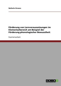 bokomslag Frderung von Lernvoraussetzungen im Elementarbereich am Beispiel der Frderung phonologischer Bewusstheit