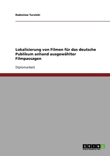 bokomslag Lokalisierung von Filmen fur das deutsche Publikum anhand ausgewahlter Filmpassagen