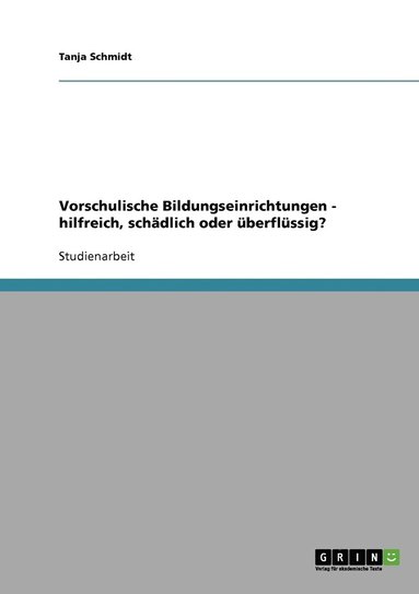 bokomslag Vorschulische Bildungseinrichtungen - hilfreich, schadlich oder uberflussig?