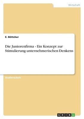Juniorenfirma - Ein Konzept zur Stimulierung unternehmerischen Denkens