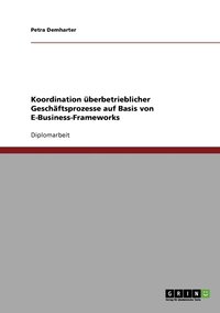bokomslag Koordination überbetrieblicher Geschäftsprozesse auf Basis von E-Business-Frameworks