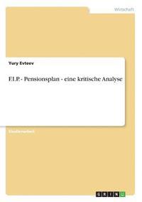 bokomslag F.I.P. - Pensionsplan - Eine Kritische Analyse