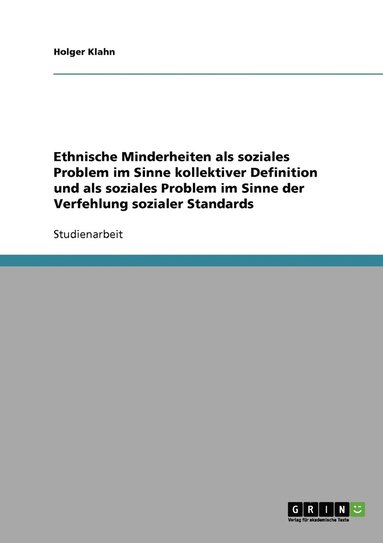 bokomslag Ethnische Minderheiten als soziales Problem im Sinne kollektiver Definition und als soziales Problem im Sinne der Verfehlung sozialer Standards