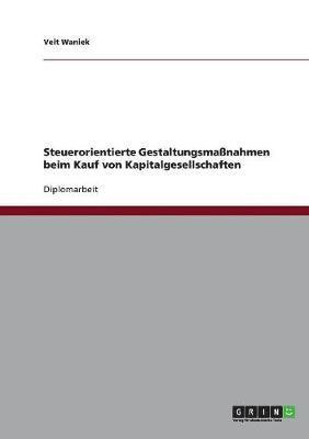 bokomslag Steuerorientierte Gestaltungsmanahmen Beim Kauf Von Kapitalgesellschaften