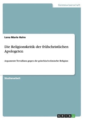 bokomslag Die Religionskritik der frhchristlichen Apologeten