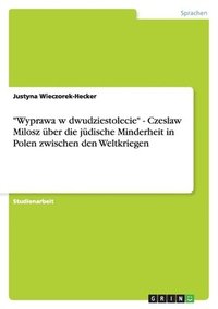 bokomslag 'Wyprawa W Dwudziestolecie' - Czeslaw Milosz Uber Die Judische Minderheit in Polen Zwischen Den Weltkriegen