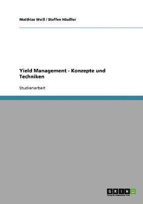 Yield Management. Konzepte und Techniken 1