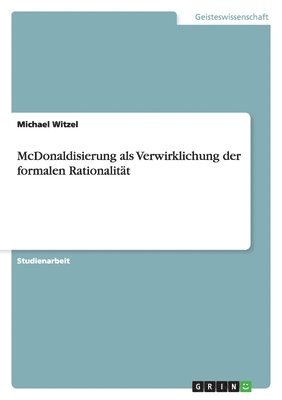 Michael Witzel - McDonaldisierung als Verwirklichung der formalen Rationalität, Häftad
