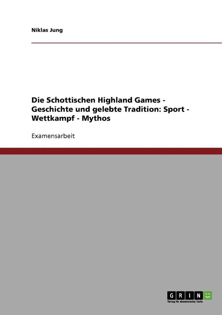 Die Schottischen Highland Games. Ihre Geschichte Und Gelebte Tradition 1