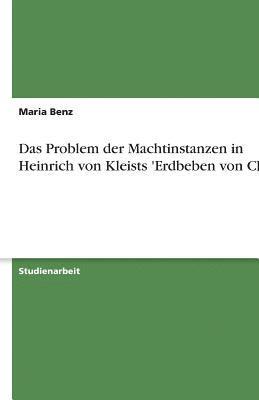 Problem der Machtinstanzen in Heinrich von Kleists 'Erdbeben von Chili'