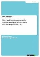 bokomslag Fehlerspeicherdiagnose Mittels Diagnoserechner (Unterweisung Kraftfahrzeugtechnik / -In)