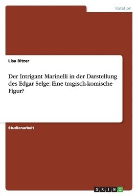 Lisa Bitzer - Intrigant Marinelli in der Darstellung des Edgar Selge, Häftad