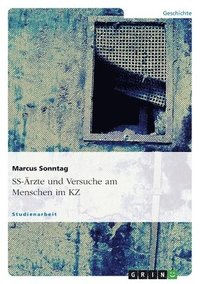 bokomslag SS-Ärzte und Versuche am Menschen im KZ