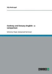bokomslag Cockney and Estuary English. A comparison