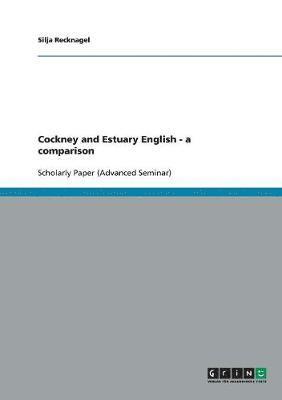 Cockney and Estuary English. A comparison 1