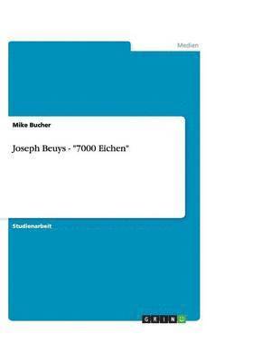 Mike Bucher - Joseph Beuys - "7000 Eichen", Häftad