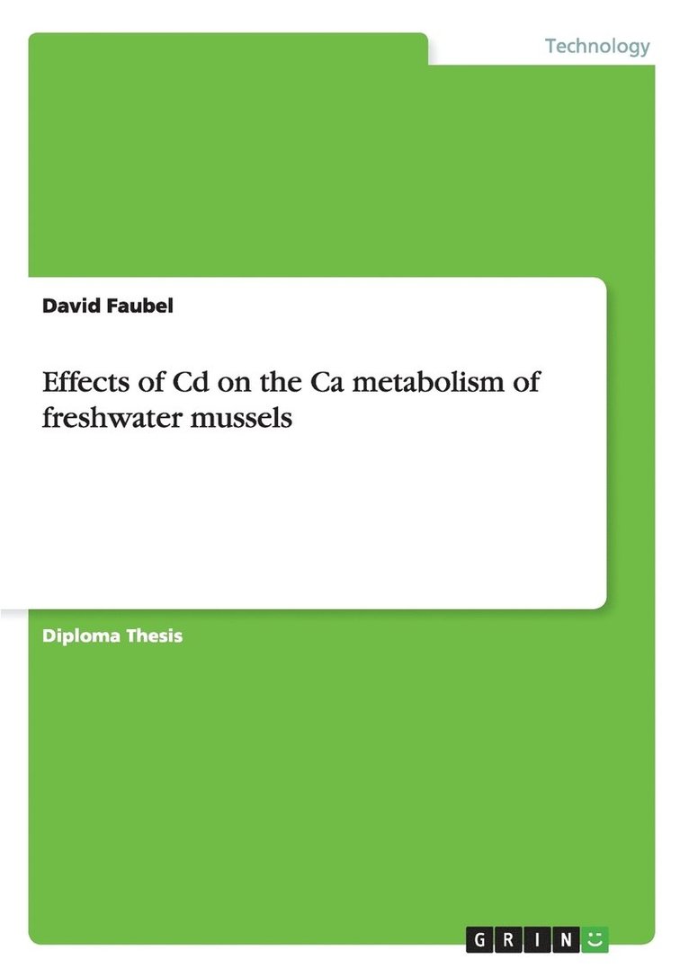 David Faubel - Effects of Cd on the Ca metabolism of freshwater mussels, Häftad