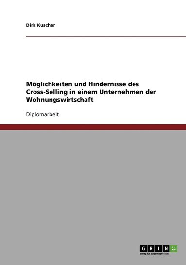 bokomslag Moeglichkeiten und Hindernisse des Cross-Selling in einem Unternehmen der Wohnungswirtschaft