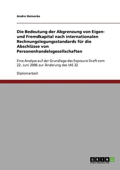 bokomslag Die Bedeutung der Abgrenzung von Eigen- und Fremdkapital nach internationalen Rechnungslegungsstandards fr die Abschlsse von Personenhandelsgesellschaften