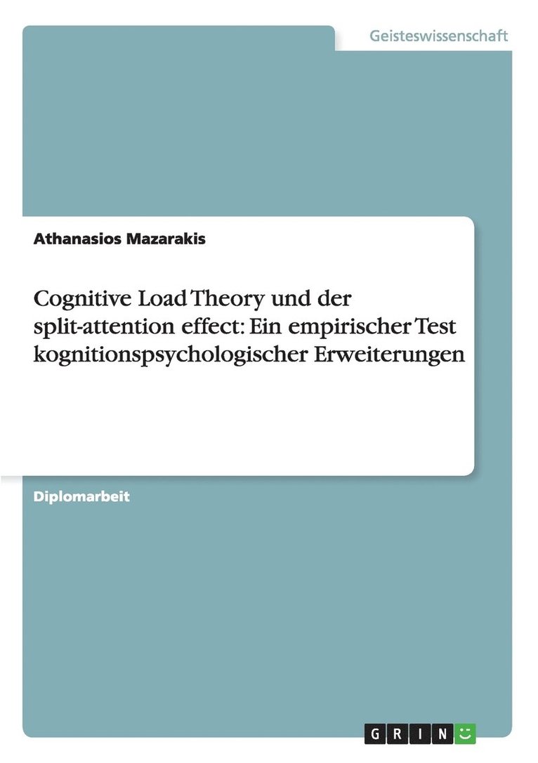 Cognitive Load Theory Und Der Split-Attention Effect: Ein Empirischer Test Kognitionspsychologischer Erweiterungen 1