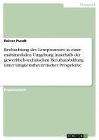 bokomslag Beobachtung Des Lernprozesses in Einer Multimedialen Umgebung Innerhalb Der Gewerblich-Technischen Berufsausbildung Unter T Tigkeitstheoretischer Pers