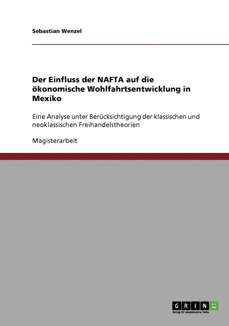 Der Einfluss der NAFTA auf die oekonomische Wohlfahrtsentwicklung in Mexiko 1