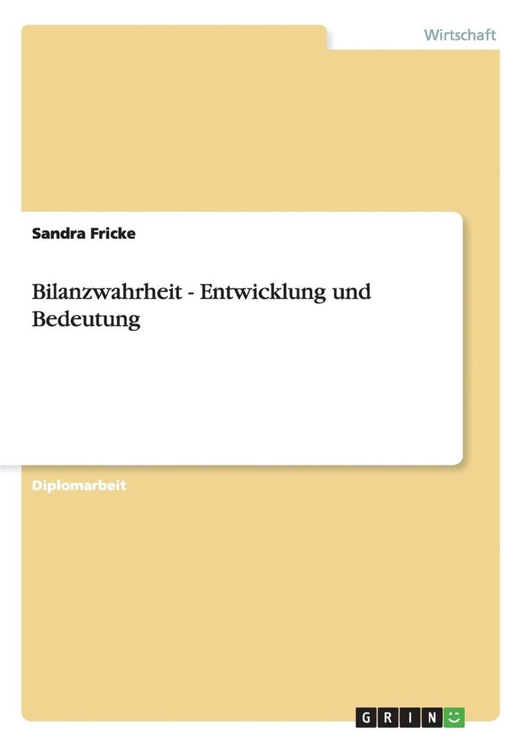 Sandra Fricke - Bilanzwahrheit - Entwicklung und Bedeutung, Häftad
