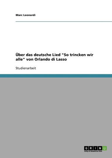 bokomslag ber das deutsche Lied &quot;So trincken wir alle&quot; von Orlando di Lasso