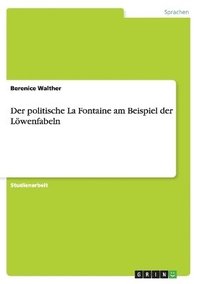 bokomslag Der politische La Fontaine am Beispiel der Lwenfabeln