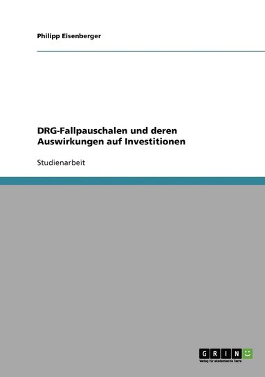 bokomslag DRG-Fallpauschalen und deren Auswirkungen auf Investitionen