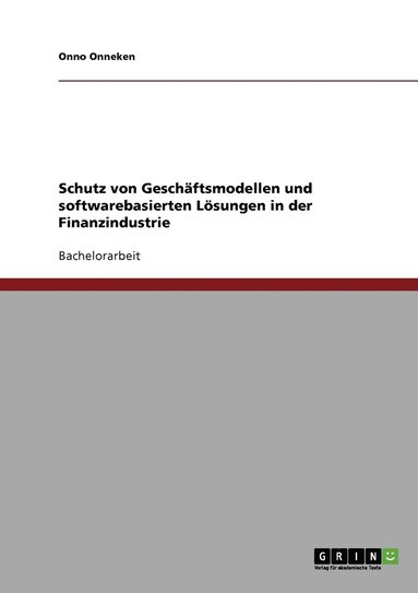 bokomslag Schutz von Geschäftsmodellen und softwarebasierten Lösungen in der Finanzindustrie