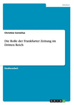 Die Rolle der Frankfurter Zeitung im Dritten Reich 1