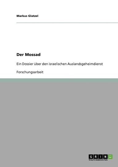 bokomslag Der Mossad. Ein Dossier ber den israelischen Auslandsgeheimdienst