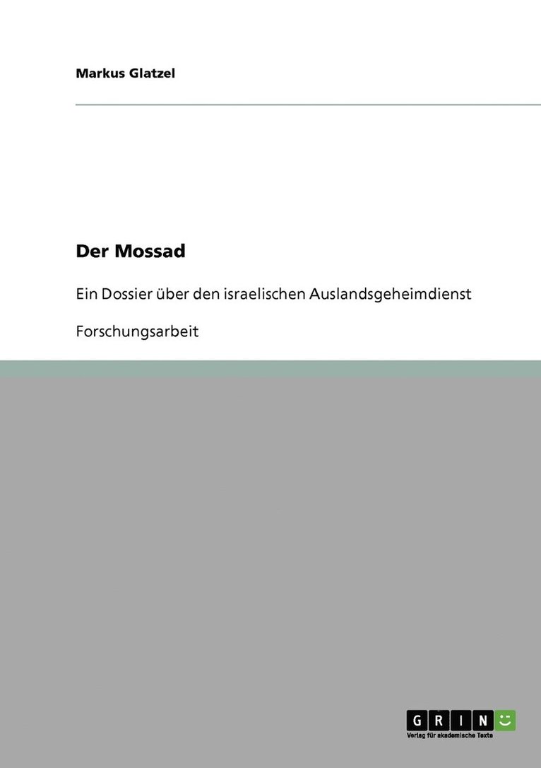 Der Mossad. Ein Dossier ber den israelischen Auslandsgeheimdienst 1