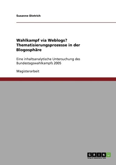 bokomslag Wahlkampf via Weblogs? Thematisierungsprozesse in der Blogosphäre