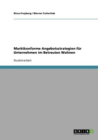 bokomslag Marktkonforme Angebotsstrategien fur Unternehmen im Betreuten Wohnen