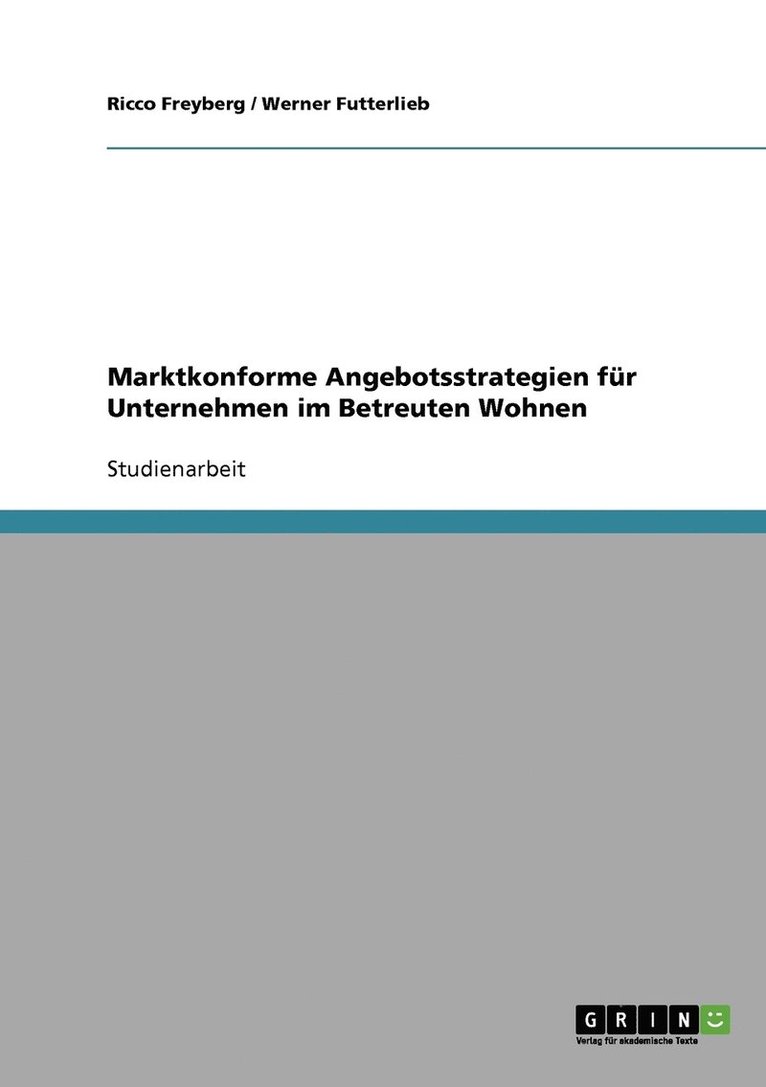 Marktkonforme Angebotsstrategien fur Unternehmen im Betreuten Wohnen 1