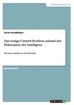 bokomslag Das Anlage-Umwelt-Problem anhand des Phnomens der Intelligenz