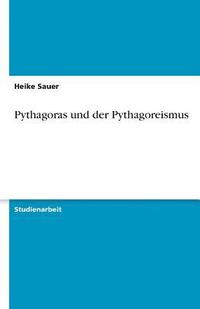 bokomslag Pythagoras Und Der Pythagoreismus