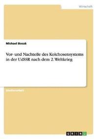 bokomslag VOR- Und Nachteile Des Kolchosensystems in Der Udssr Nach Dem 2. Weltkrieg