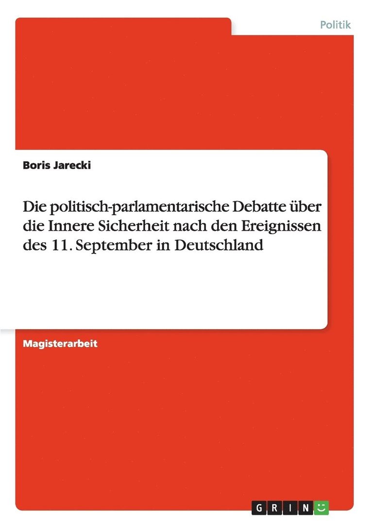 Die politisch-parlamentarische Debatte uber die Innere Sicherheit nach den Ereignissen des 11. September in Deutschland 1