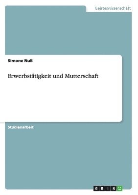 bokomslag Erwerbsttigkeit und Mutterschaft