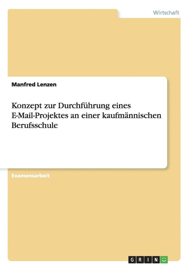 Manfred Lenzen - Konzept zur Durchführung eines E-Mail-Projektes an einer kaufmännischen Berufsschule, Häftad