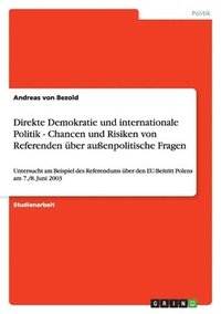 bokomslag Direkte Demokratie Und Internationale Politik - Chancen Und Risiken Von Referenden Uber Auenpolitische Fragen