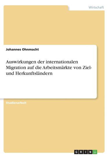 bokomslag Auswirkungen Der Internationalen Migration Auf Die Arbeitsmarkte Von Ziel- Und Herkunftslandern