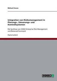 bokomslag Integration von Risikomanagement in Planungs-, Steuerungs- und Kontrollsystemen