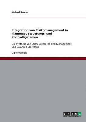 Integration von Risikomanagement in Planungs-, Steuerungs- und Kontrollsystemen 1