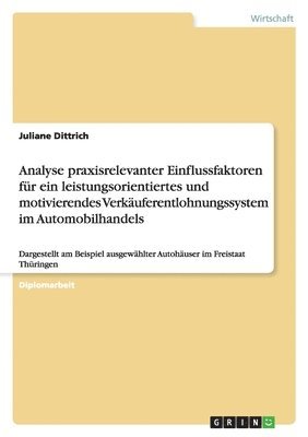 bokomslag Analyse praxisrelevanter Einflussfaktoren fr ein leistungsorientiertes und motivierendes Verkuferentlohnungssystem im Automobilhandels