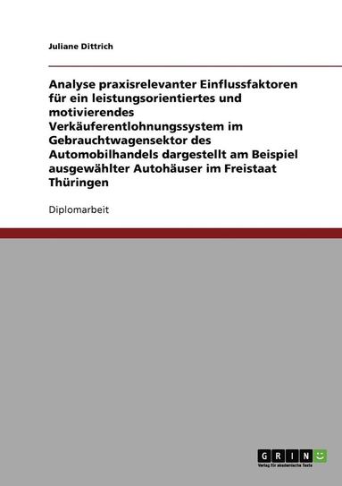 bokomslag Analyse Praxisrelevanter Einflussfaktoren Fur Ein Leistungsorientiertes Und Motivierendes Verkauferentlohnungssystem Im Automobilhandels